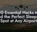 10 Essential Hacks to Find the Perfect Sleeping Spot at Any Airport