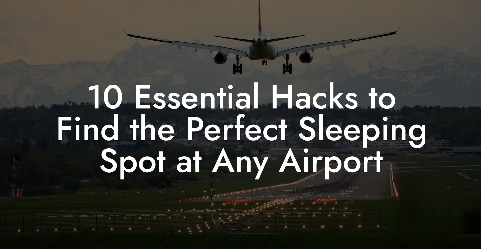 10 Essential Hacks to Find the Perfect Sleeping Spot at Any Airport