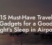 15 Must-Have Travel Gadgets for a Good Night’s Sleep in Airports