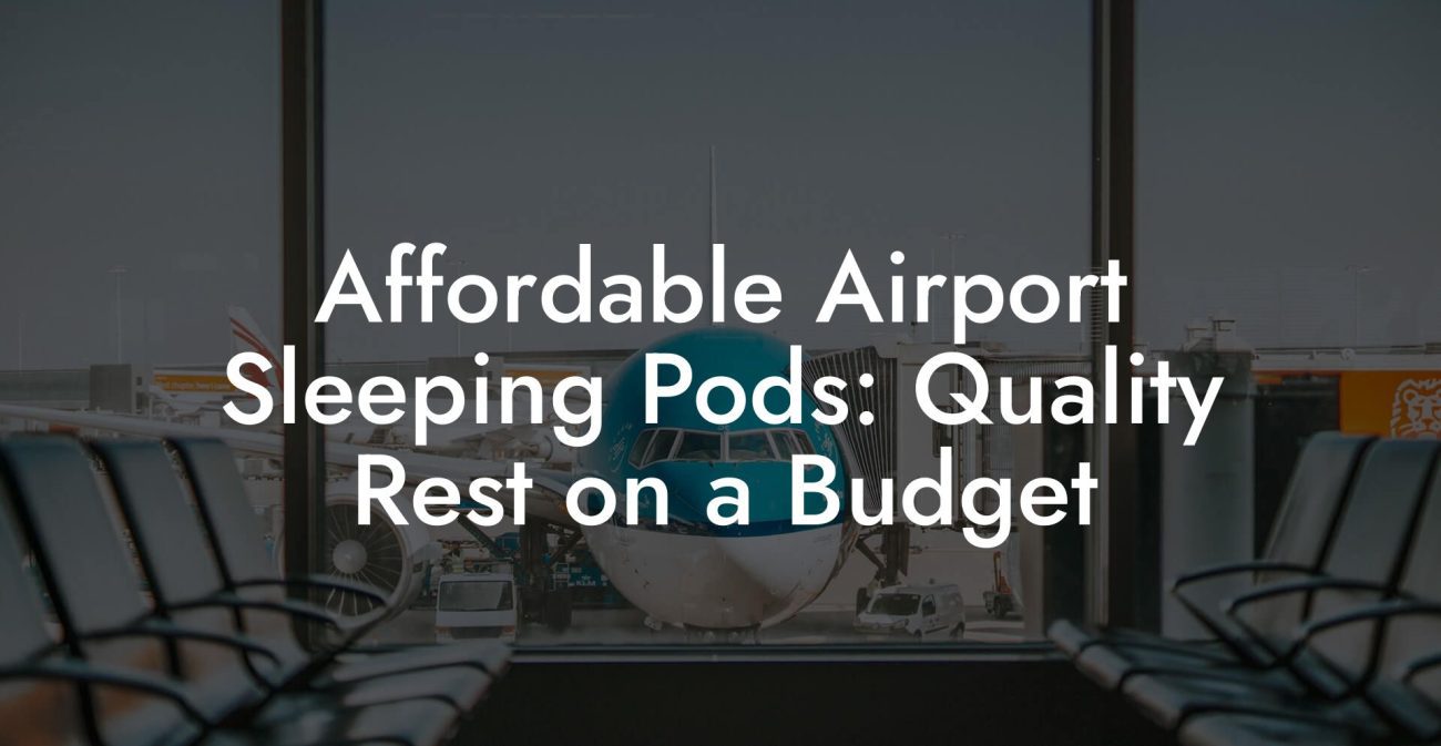 Affordable Airport Sleeping Pods: Quality Rest on a Budget Affordable Airport Sleeping Pods: Quality Rest on a Budget