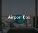 Airport Box