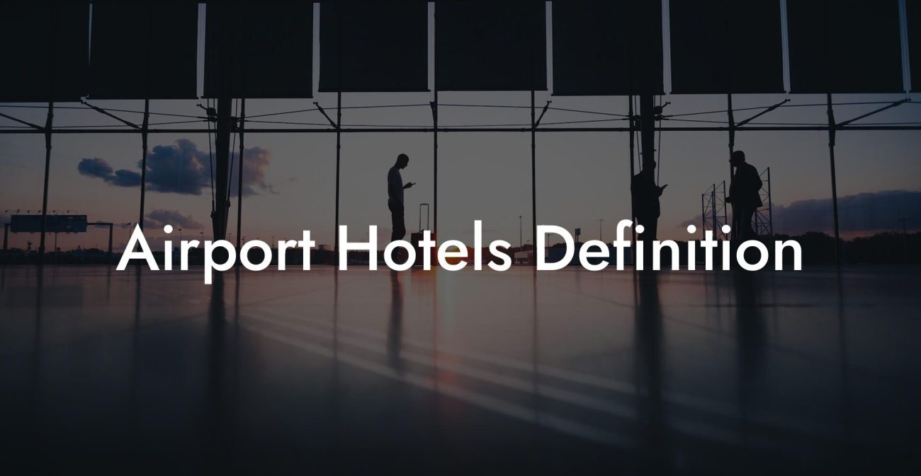 Airport Hotels Definition