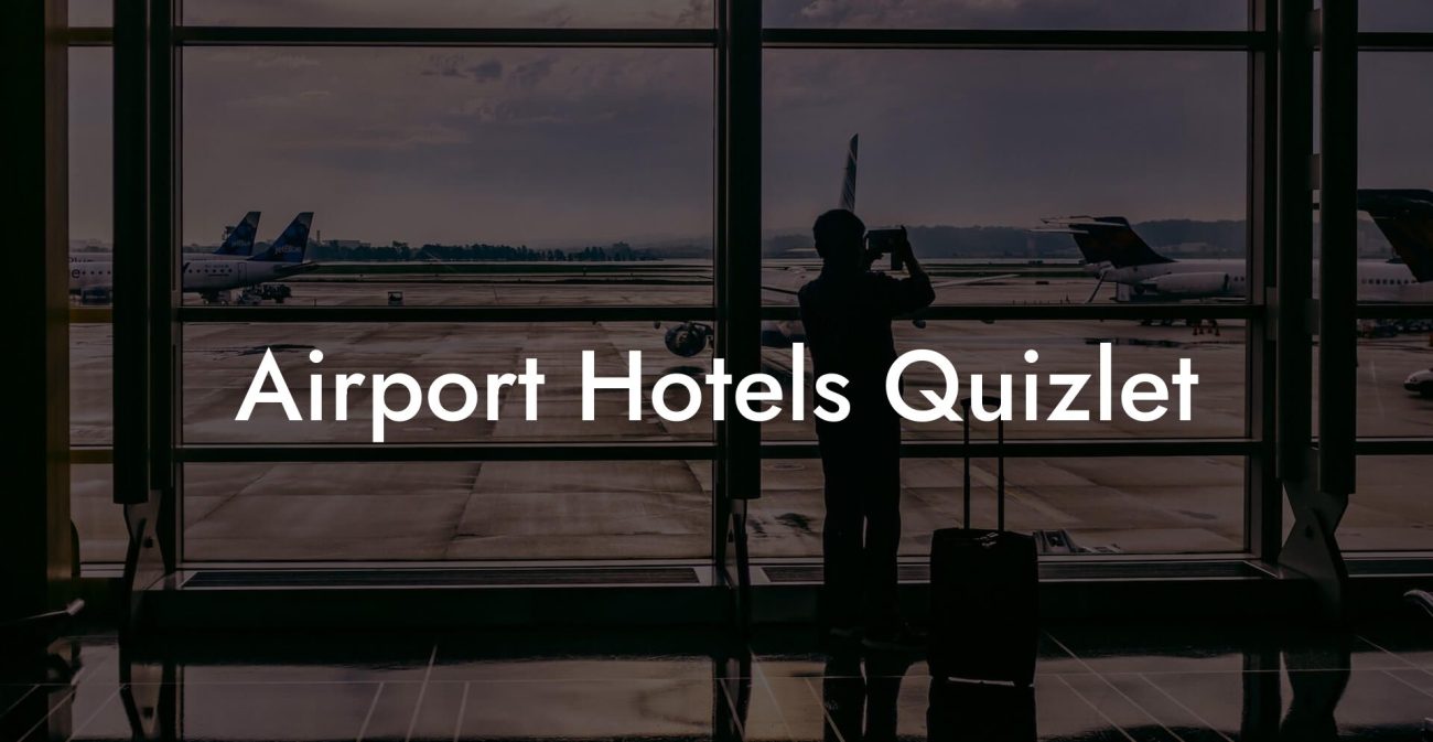 Airport Hotels Quizlet