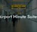 Airport Minute Suites