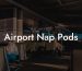 Airport Nap Pods