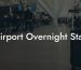 Airport Overnight Stay