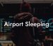 Airport Sleeping