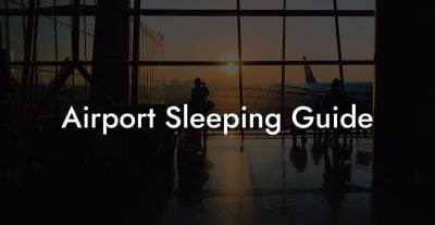 Airport Sleeping Guide Airport Sleeping Guide