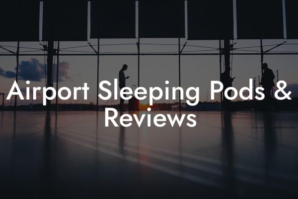 Airport Sleeping Pods & Reviews Airport Sleeping Pods & Reviews