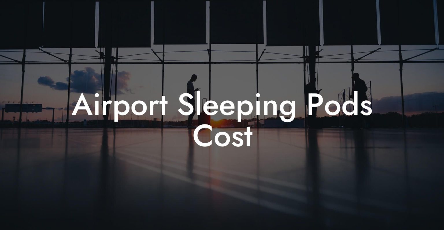 Airport Sleeping Pods Cost Airports Sleeping Pods