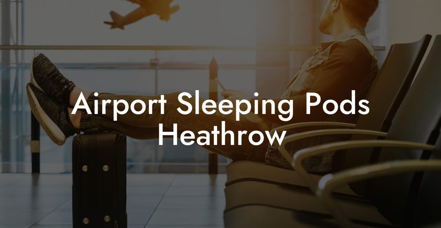 Airport Sleeping Pods Heathrow Airports Sleeping Pods