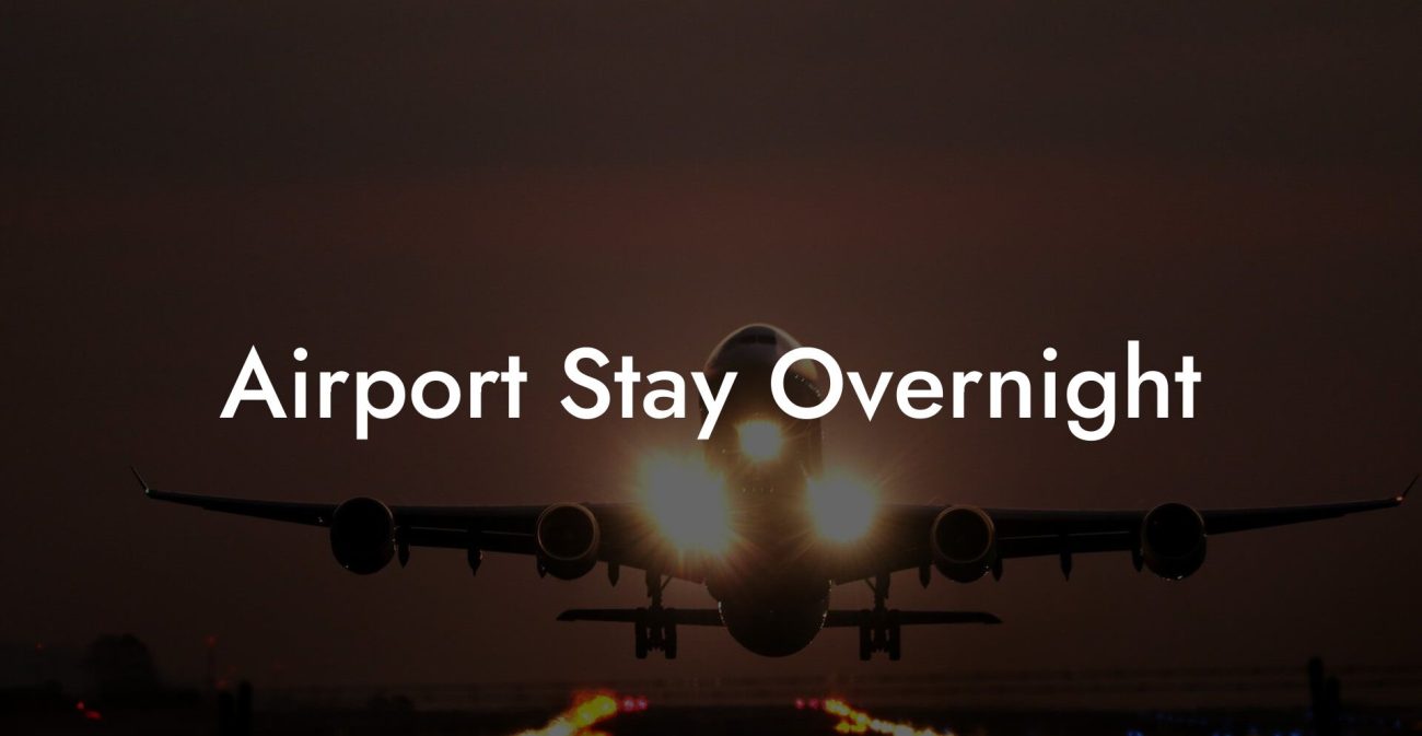 Airport Stay Overnight