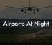 Airports At Night