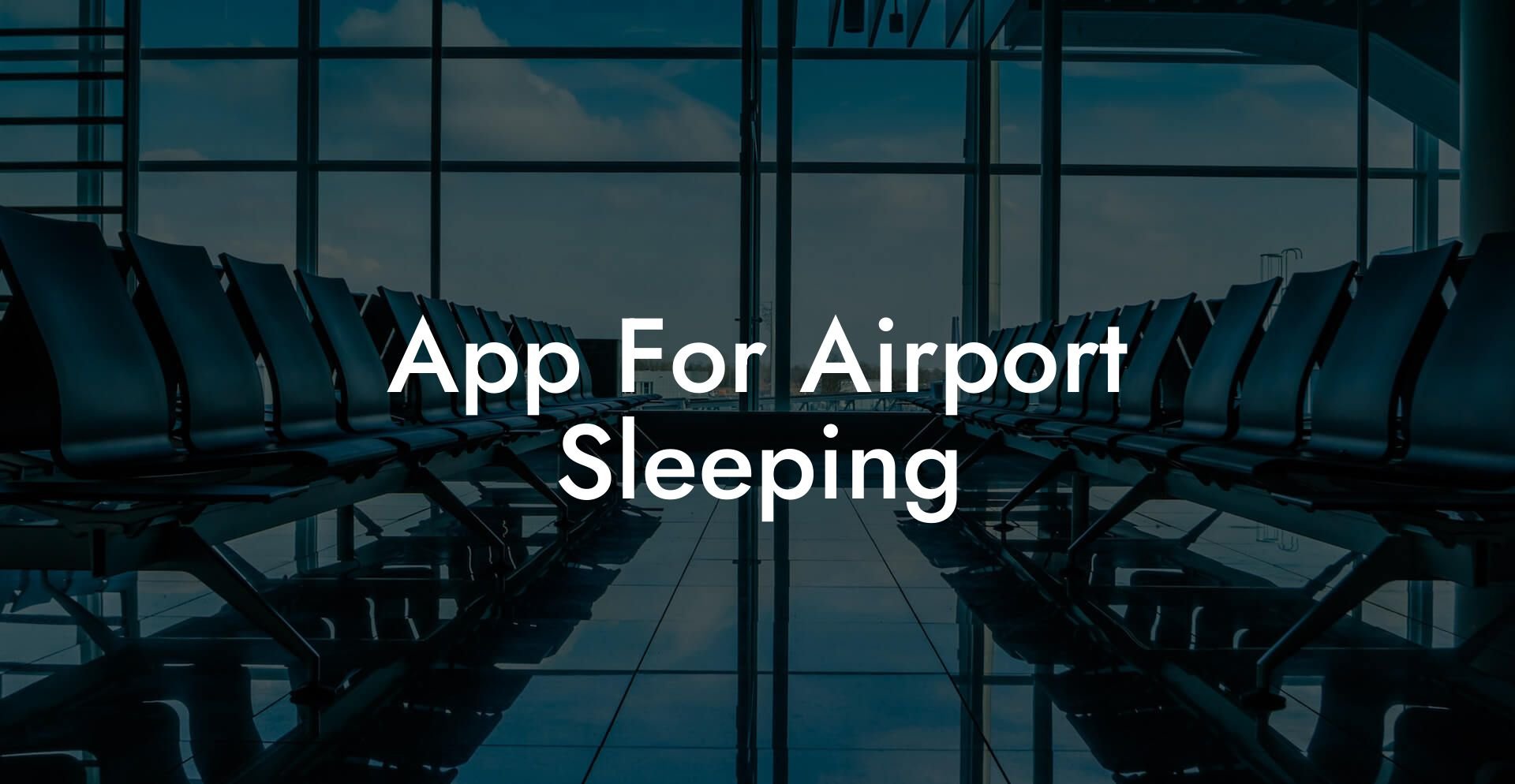 App For Airport Sleeping