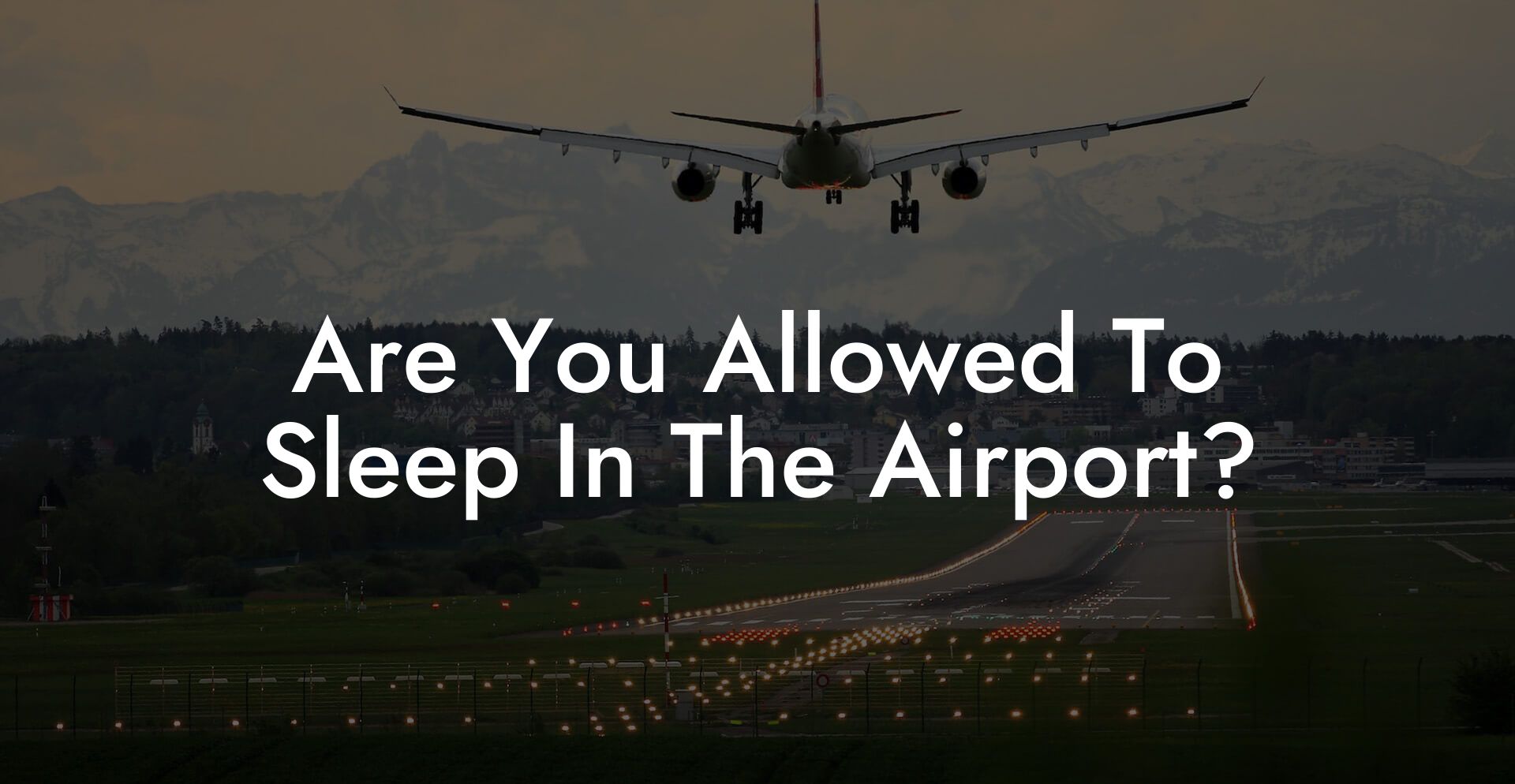 Are You Allowed To Sleep In The Airport?