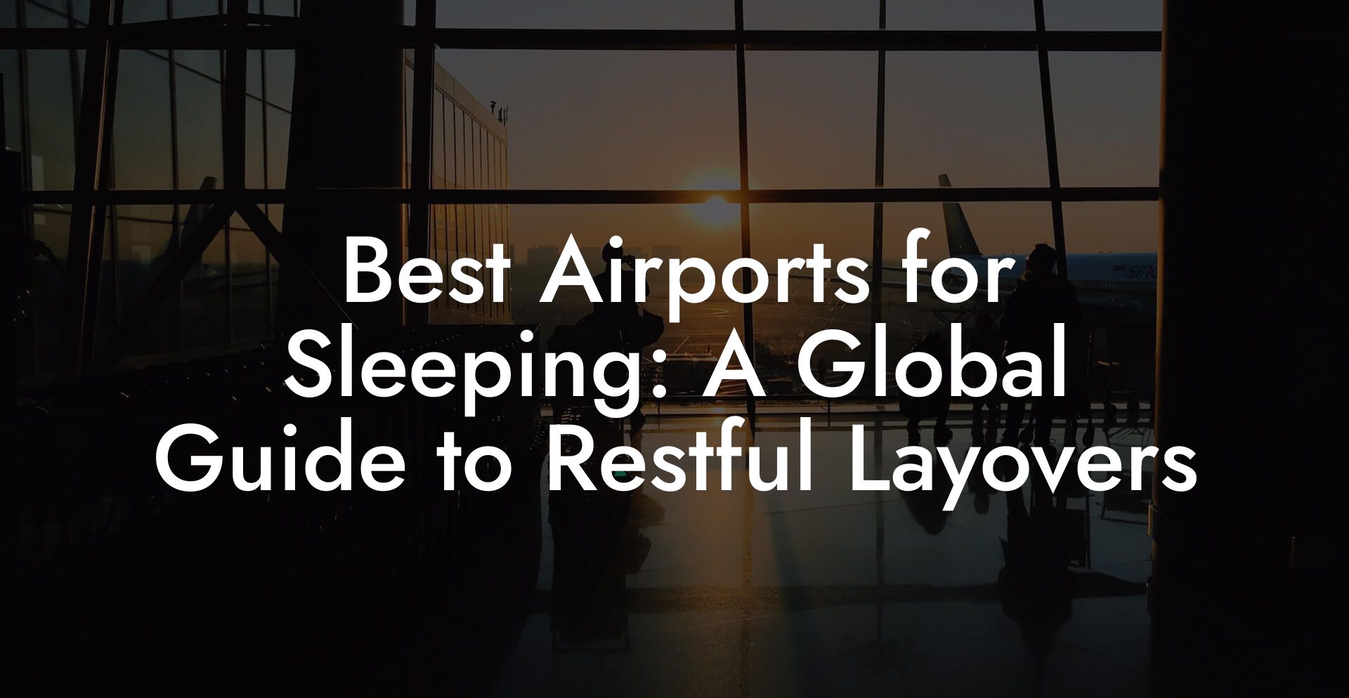 Best Airports for Sleeping: A Global Guide to Restful Layovers