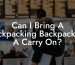 Can I Bring A Backpacking Backpack As A Carry On?
