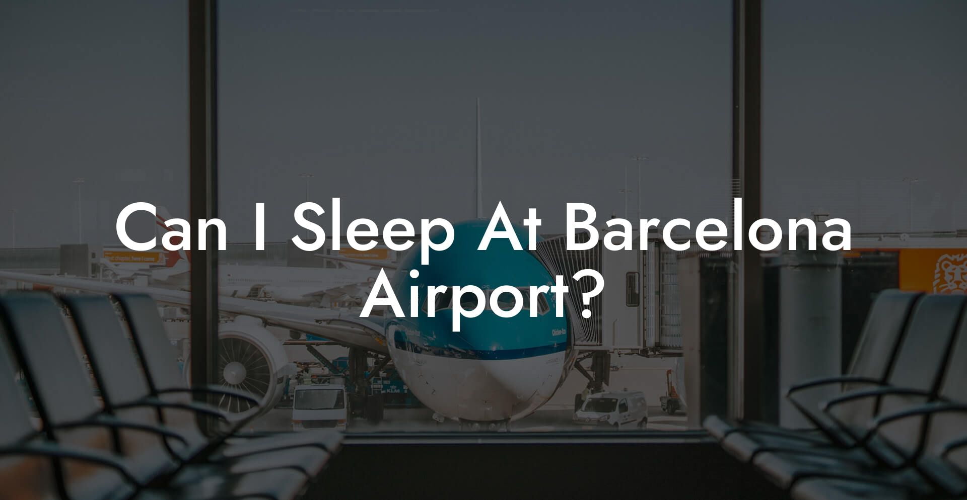 Can I Sleep At Barcelona Airport?