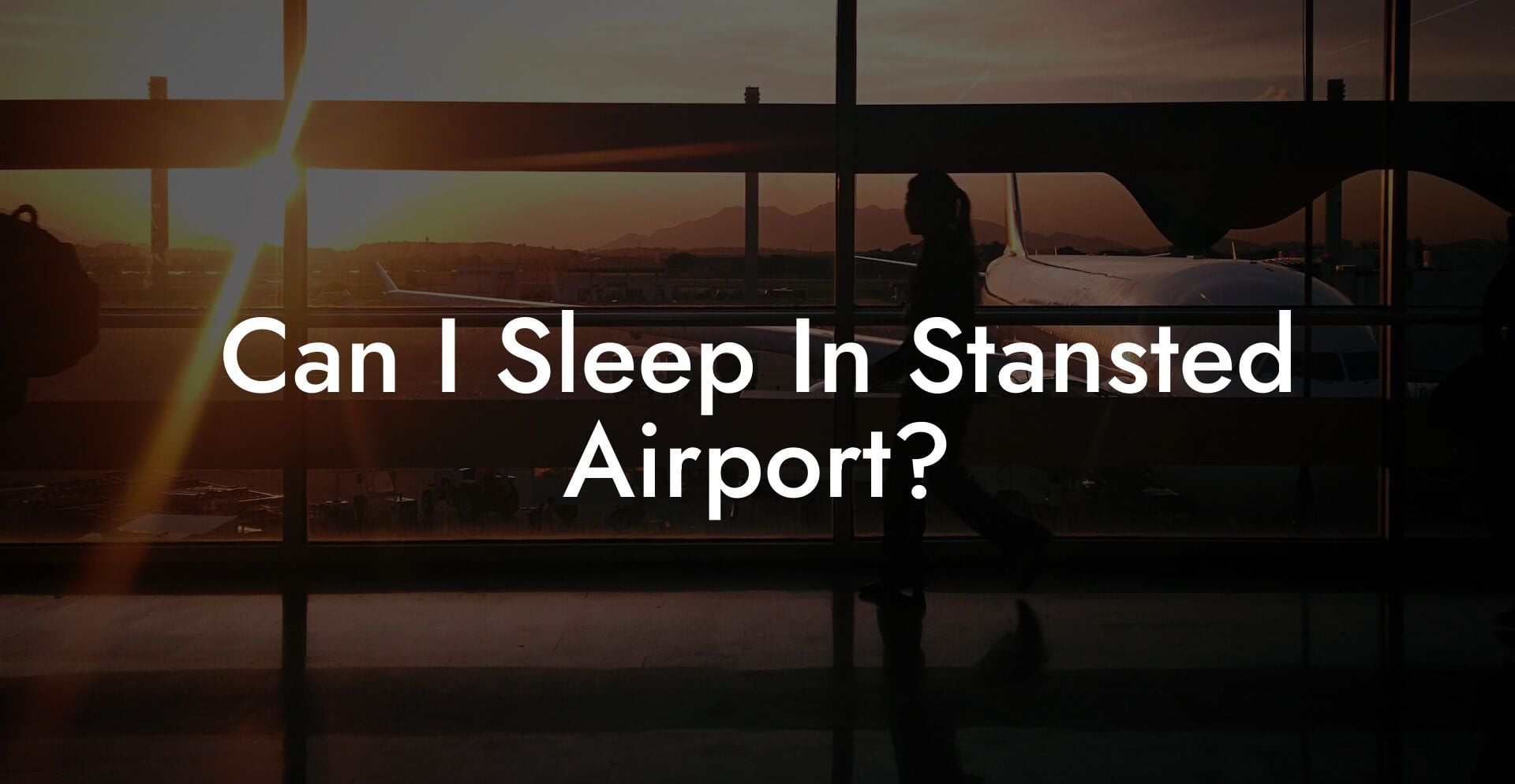 Can I Sleep In Stansted Airport?