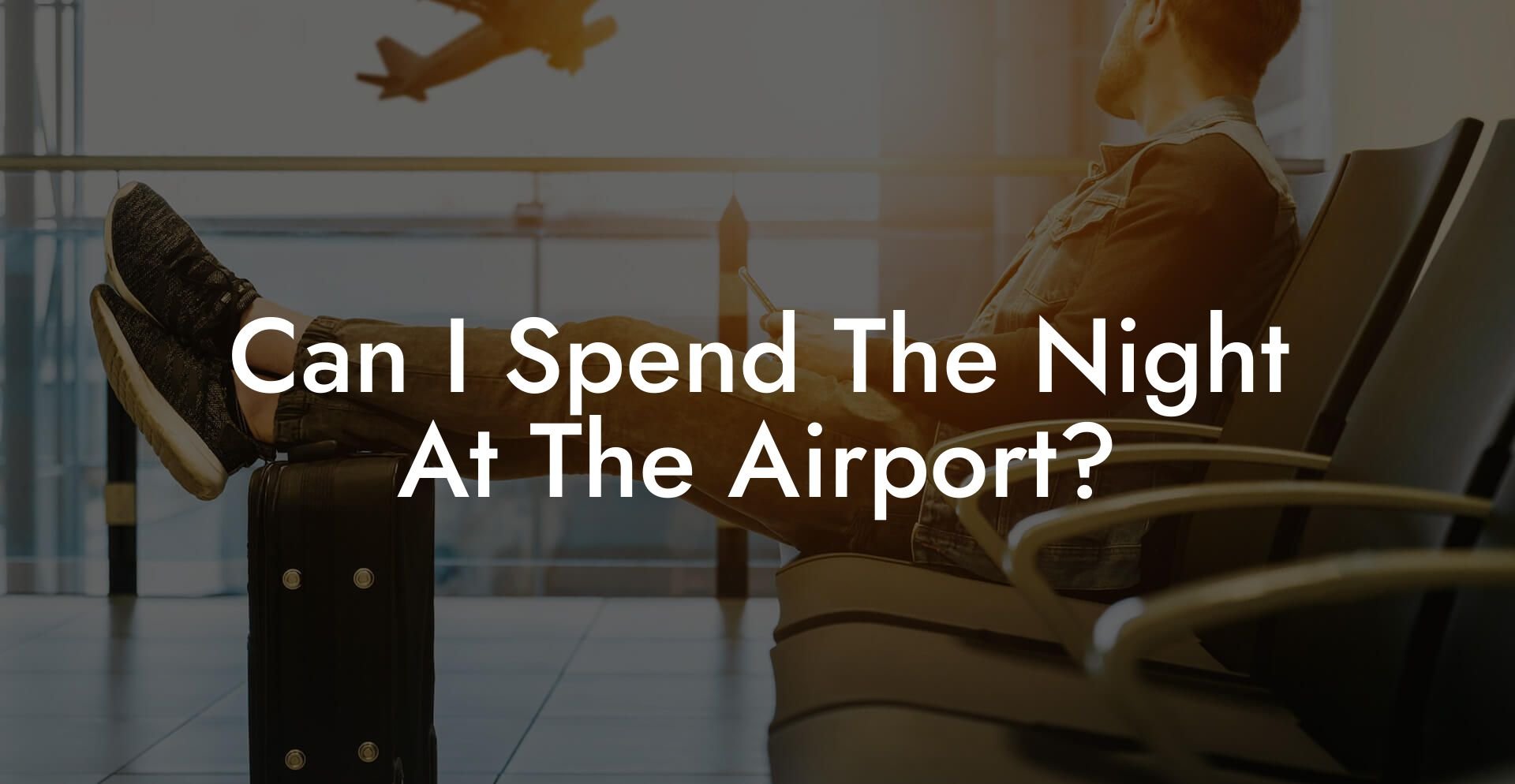 Can I Spend The Night At The Airport?