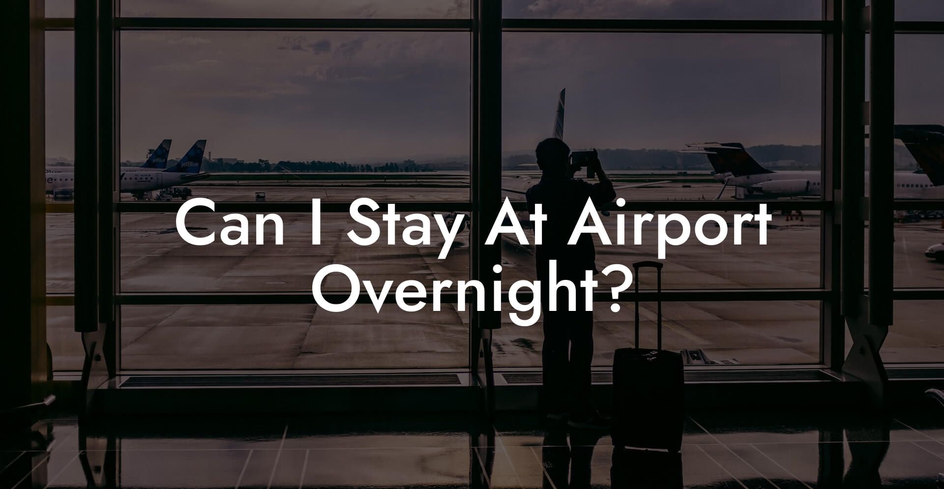 Can I Stay At Airport Overnight?