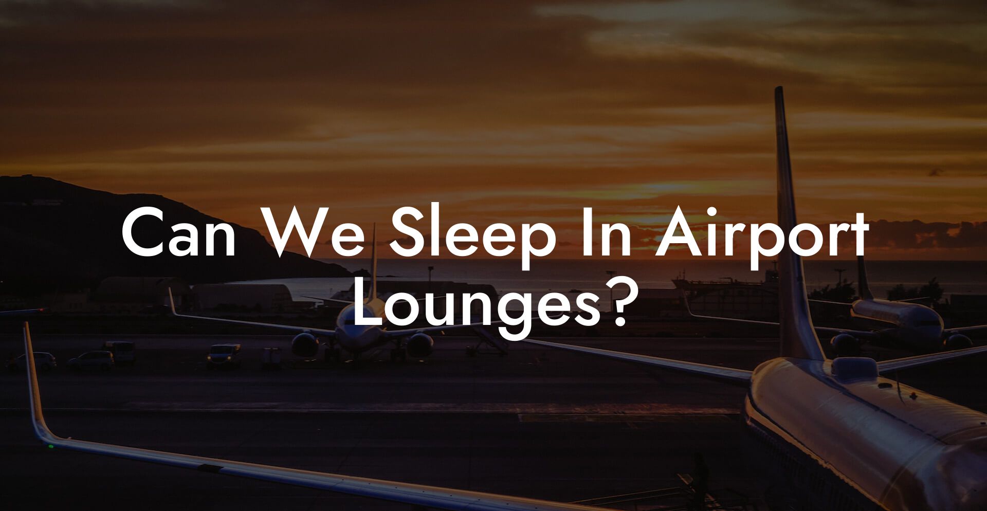 Can We Sleep In Airport Lounges?