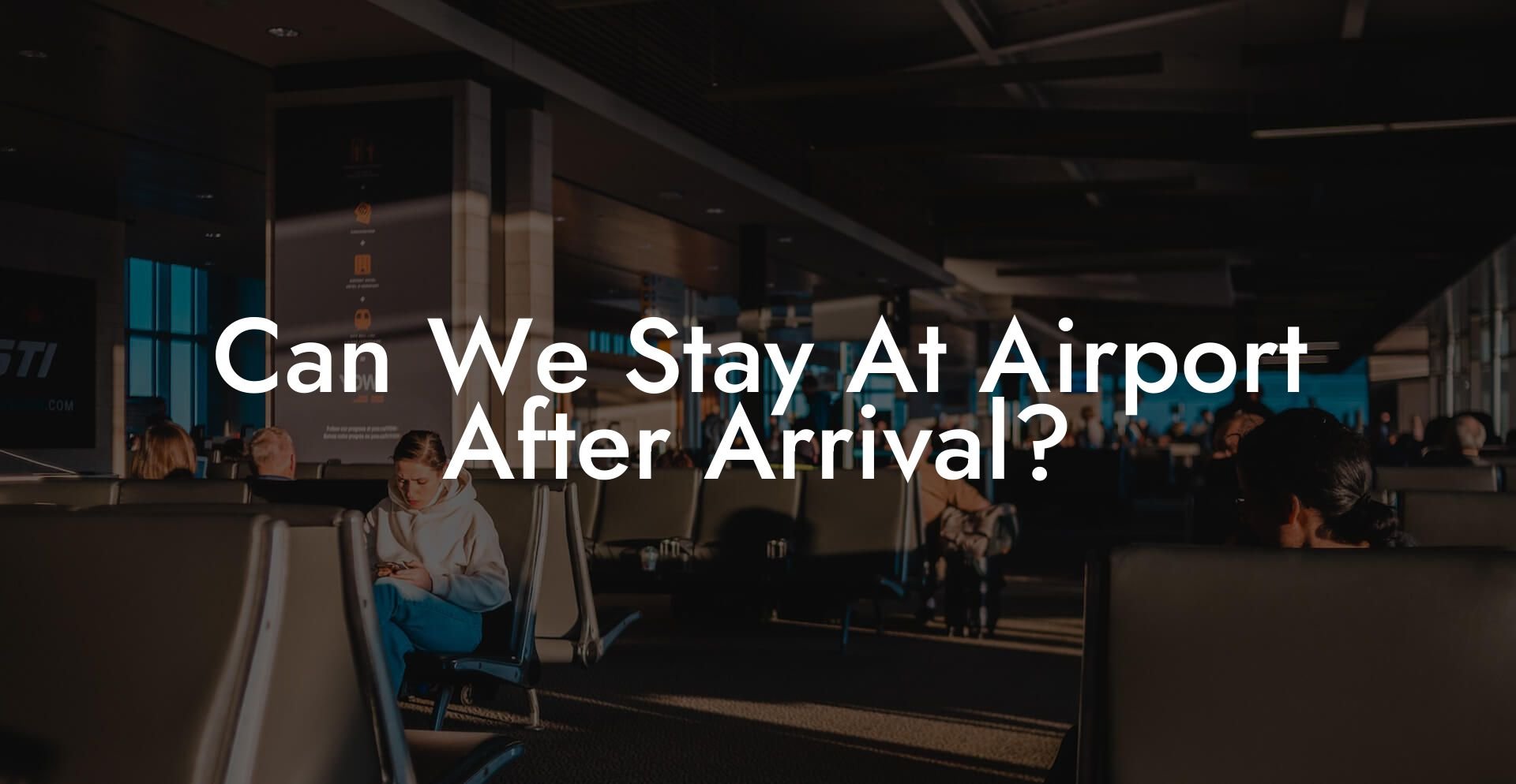 Can We Stay At Airport After Arrival?
