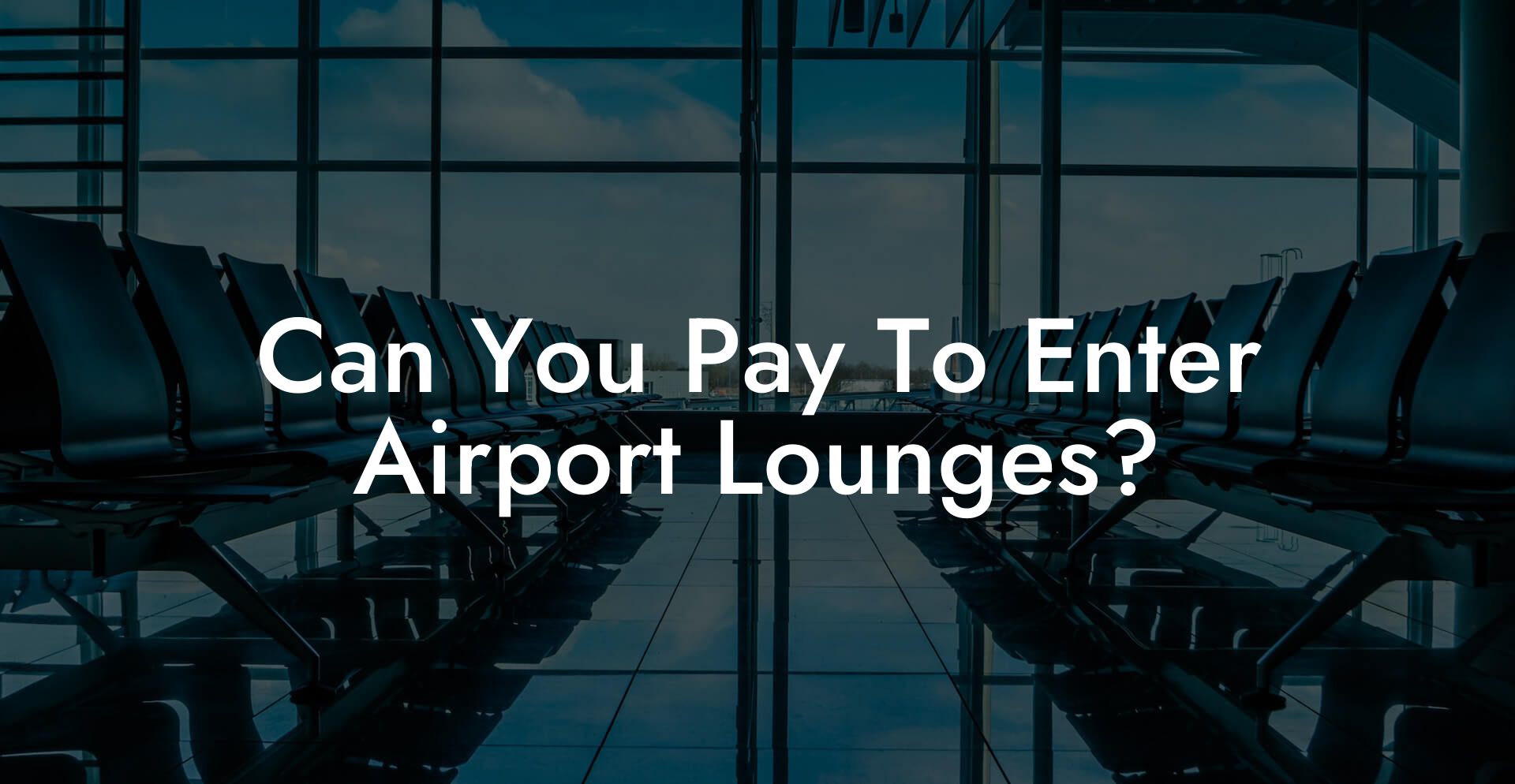 Can You Pay To Enter Airport Lounges?