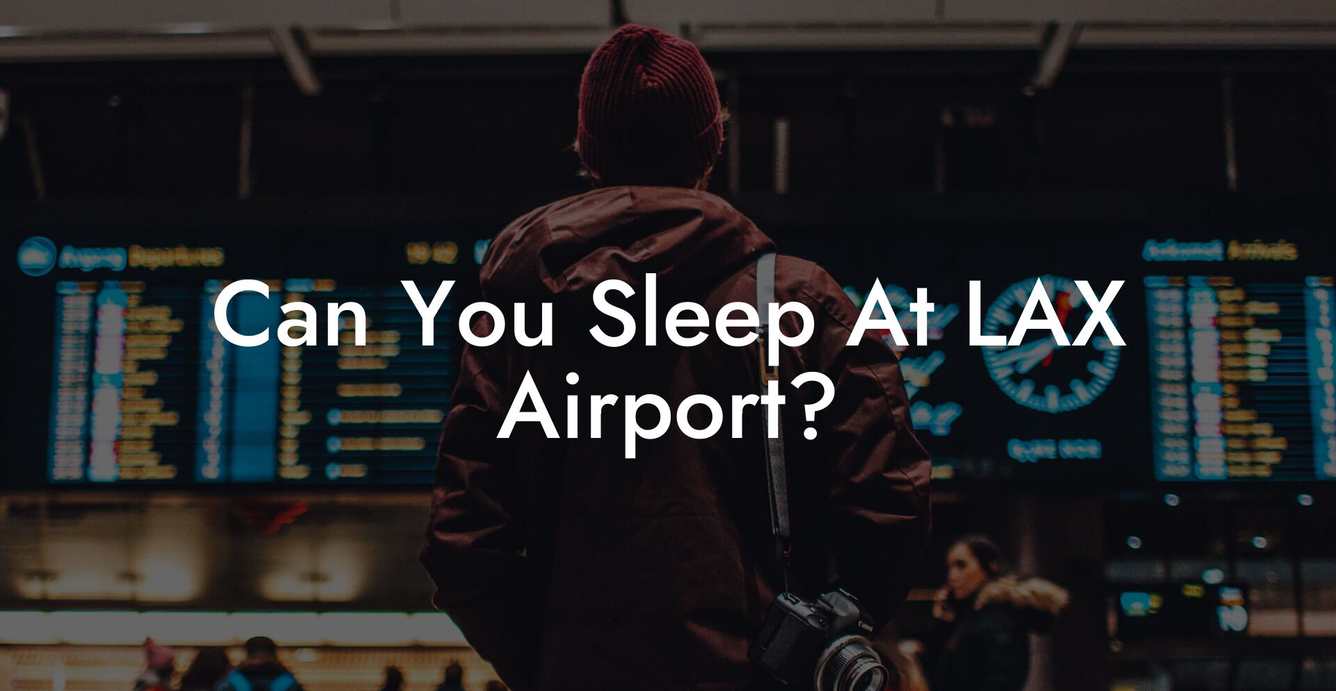 Can You Sleep At LAX Airport?