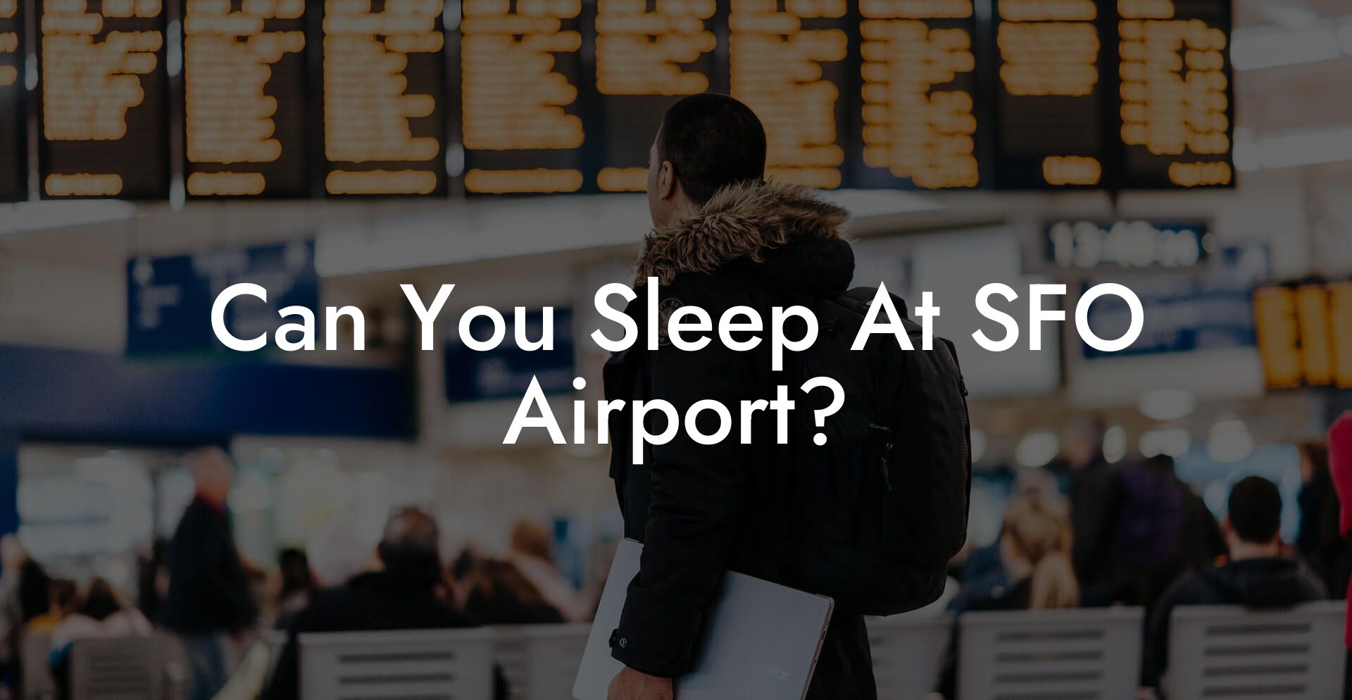Can You Sleep At SFO Airport?