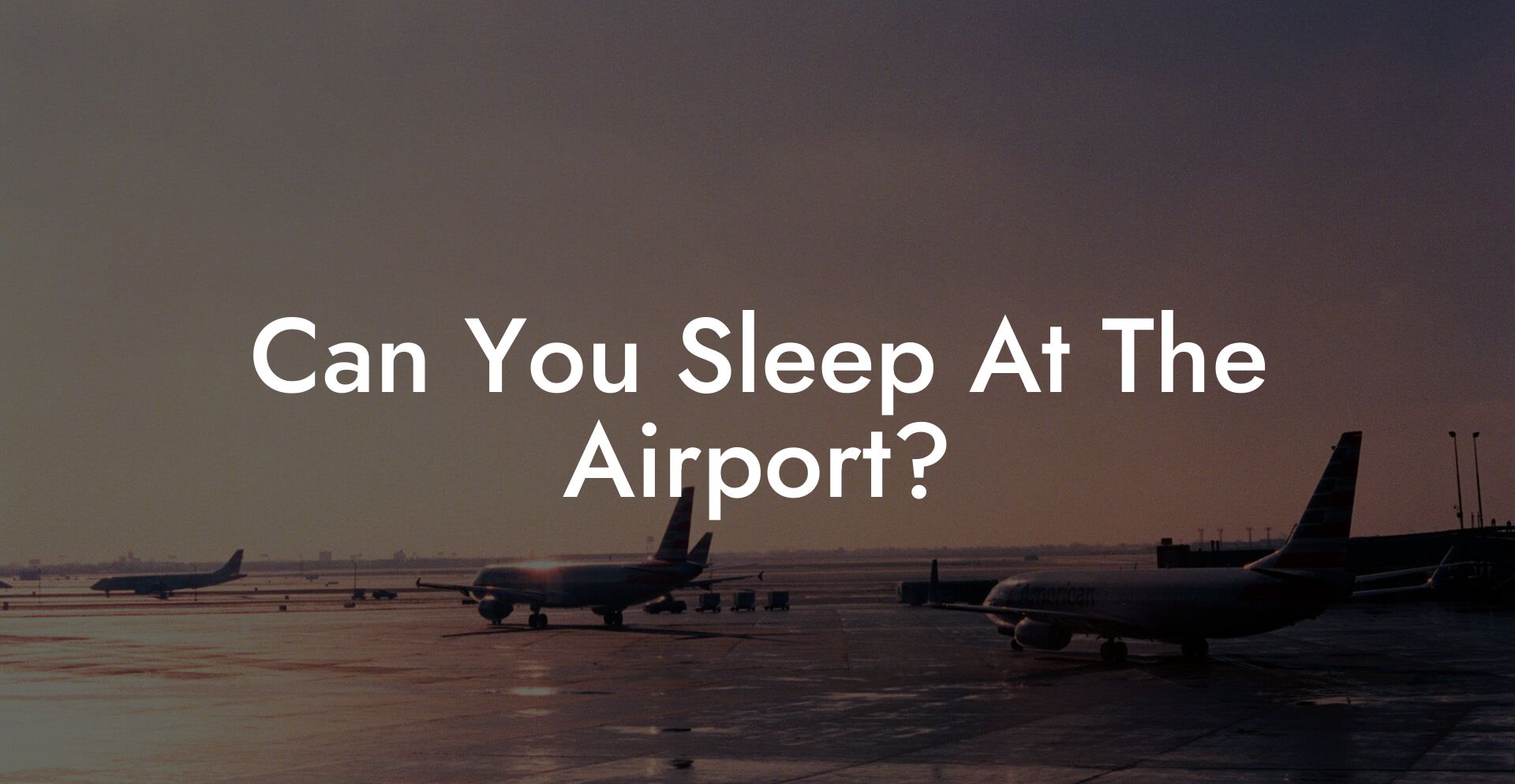 Can You Sleep At The Airport?