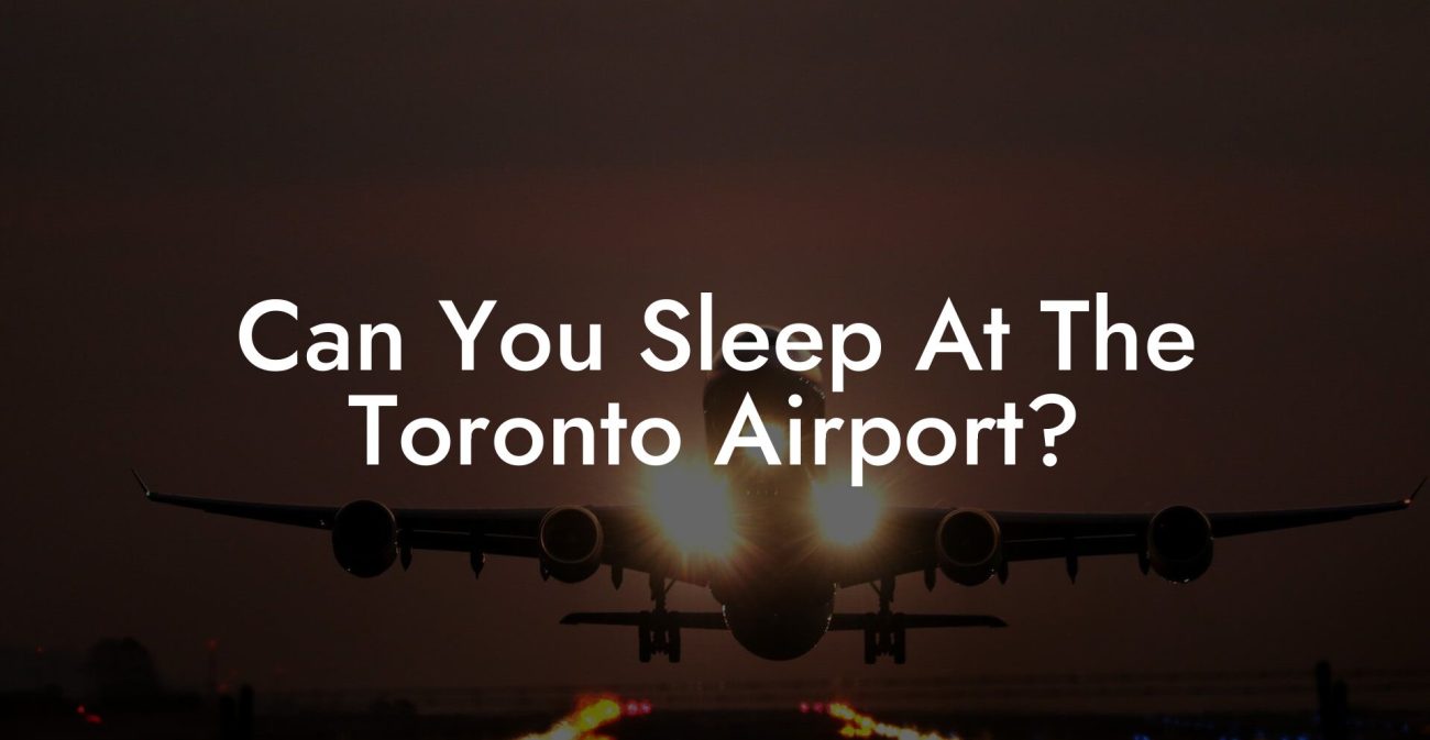 Can You Sleep At The Toronto Airport?