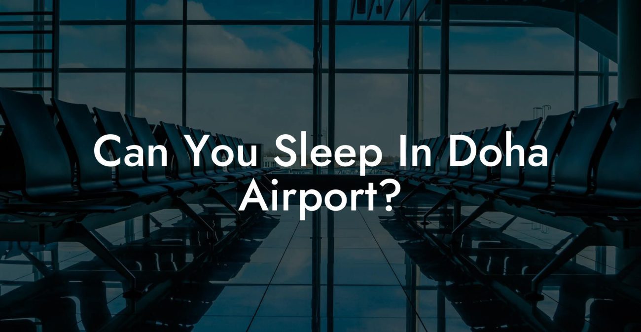 Can You Sleep In Doha Airport?