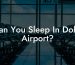 Can You Sleep In Doha Airport?