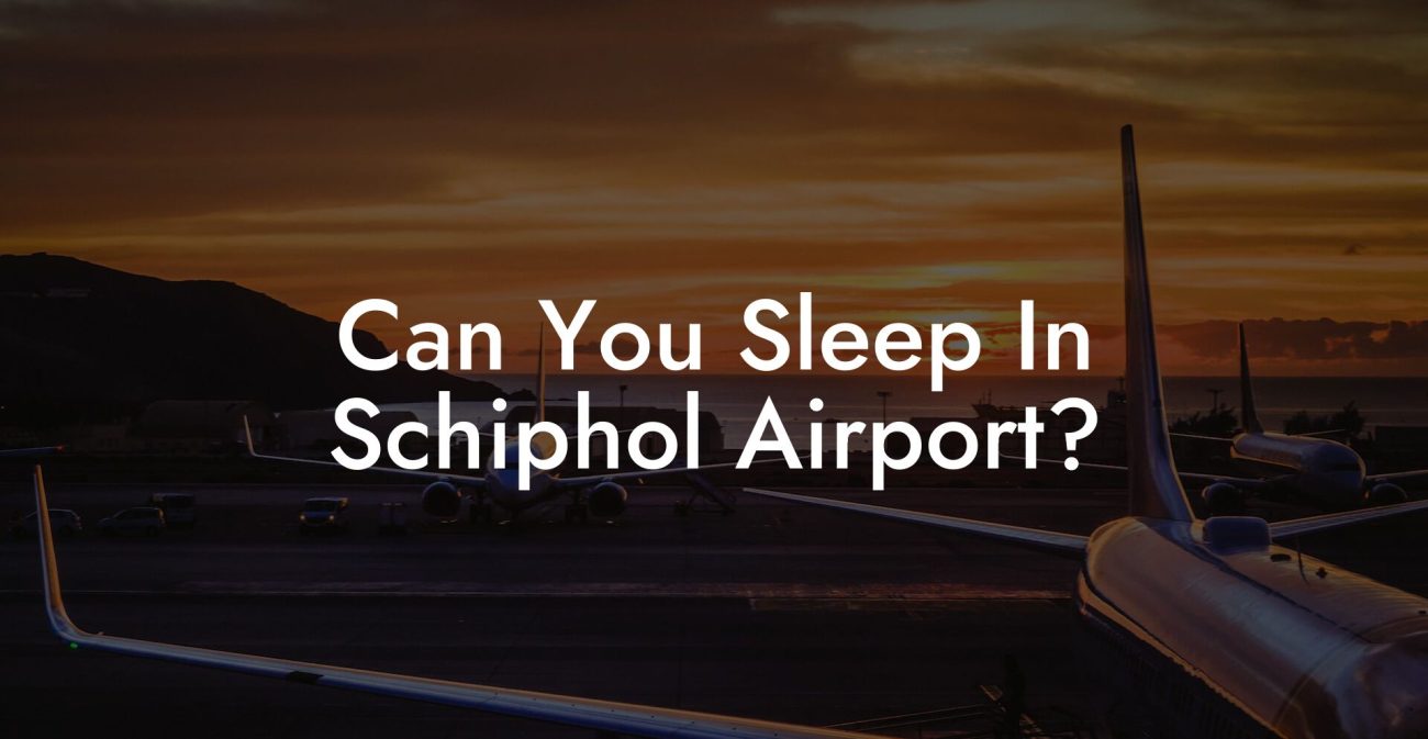 Can You Sleep In Schiphol Airport?