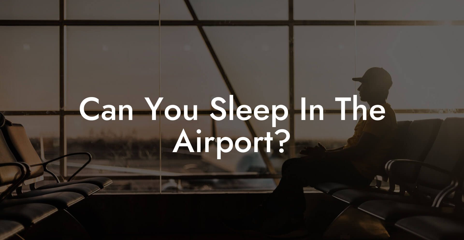 Can You Sleep In The Airport?