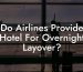 Do Airlines Provide Hotel For Overnight Layover?