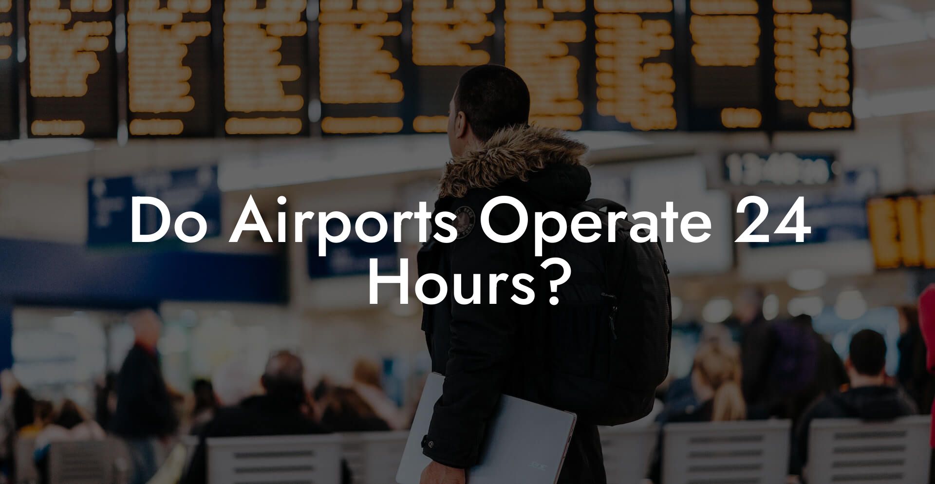 Do Airports Operate 24 Hours?