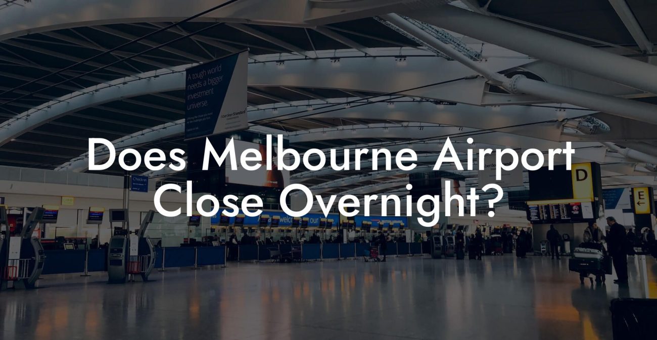Does Melbourne Airport Close Overnight?