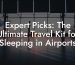 Expert Picks: The Ultimate Travel Kit for Sleeping in Airports