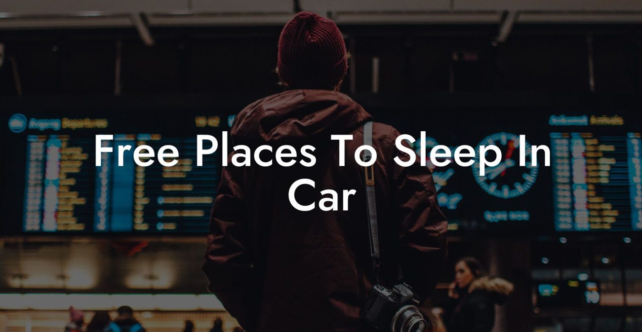 Free Places To Sleep In Car