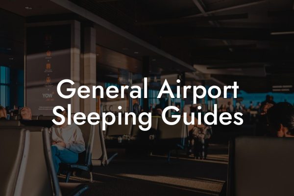 General Airport Sleeping Guides General Airport Sleeping Guides