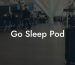 Go Sleep Pod