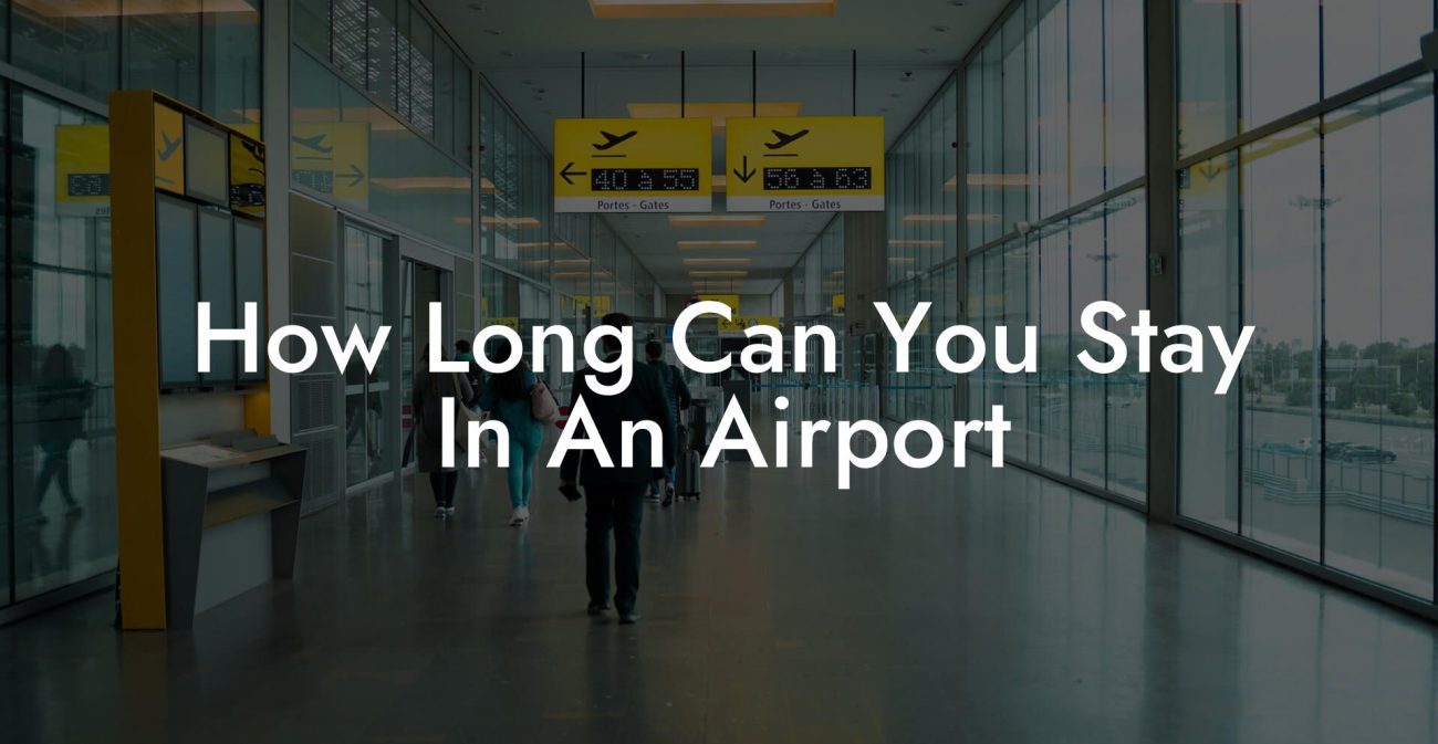 How Long Can You Stay In An Airport