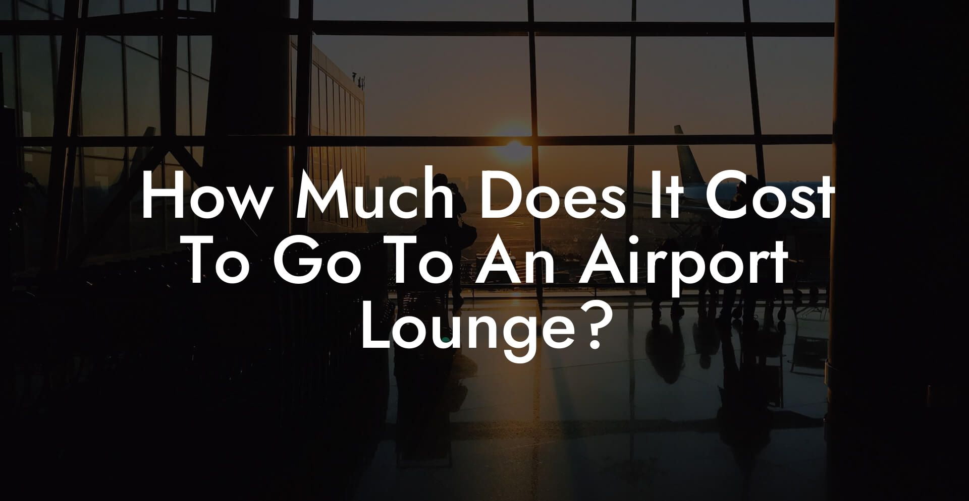 How Much Does It Cost To Go To An Airport Lounge?