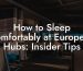 How to Sleep Comfortably at European Hubs: Insider Tips