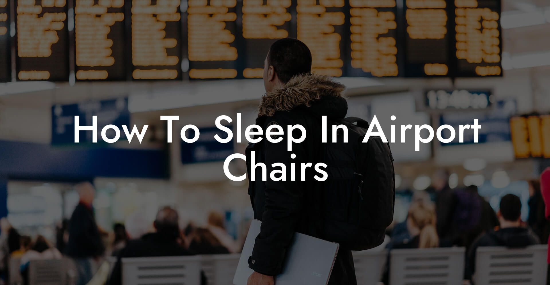 How To Sleep In Airport Chairs