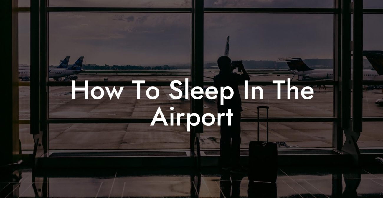 How To Sleep In The Airport