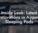Inside Look: Latest Innovations in Airport Sleeping Pods