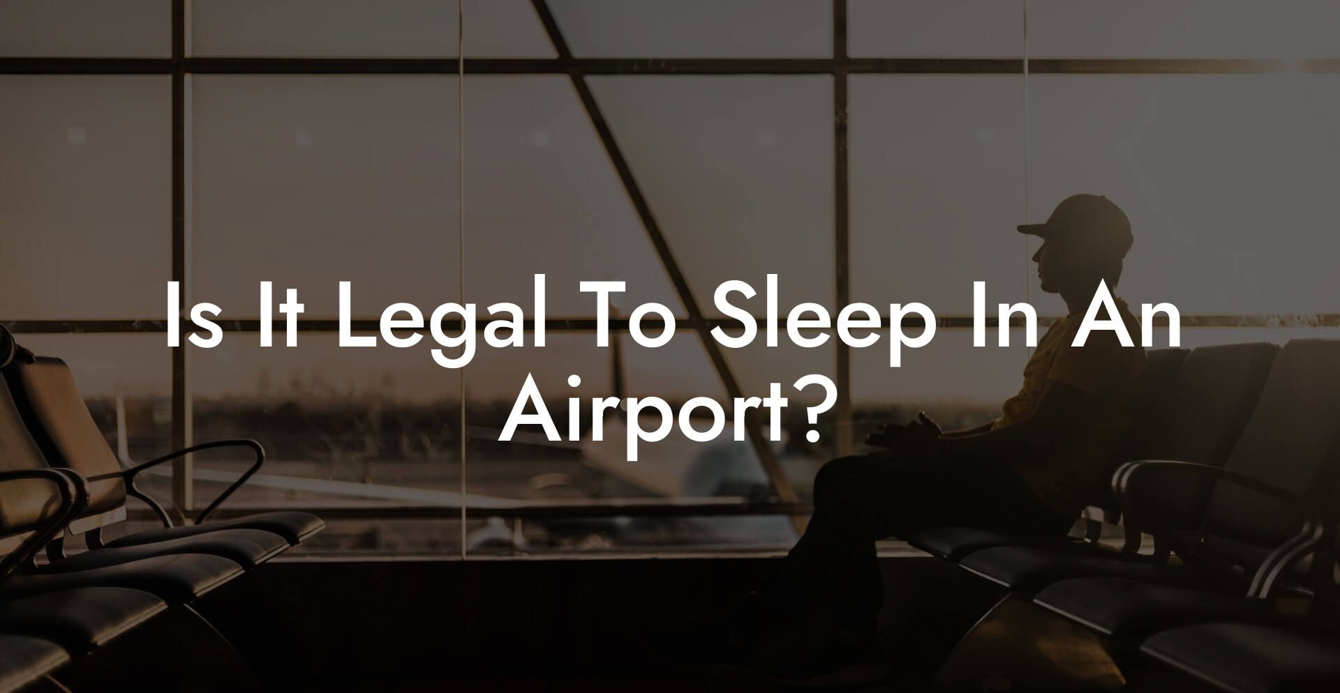 Is It Legal To Sleep In An Airport?